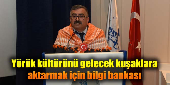 Yörük kültürünü gelecek kuşaklara aktarmak için bilgi bankası