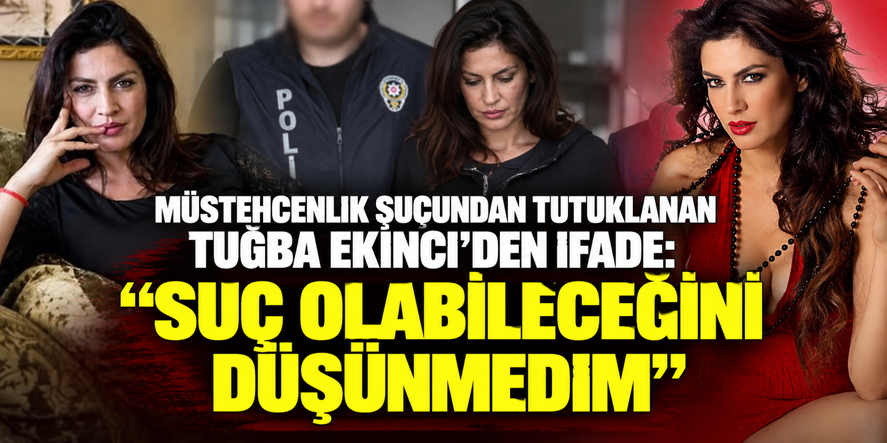 Müstehcenlik suçundan tutuklanan Tuğba Ekinci’den ifade: “Suç olabileceğini düşünmedim”