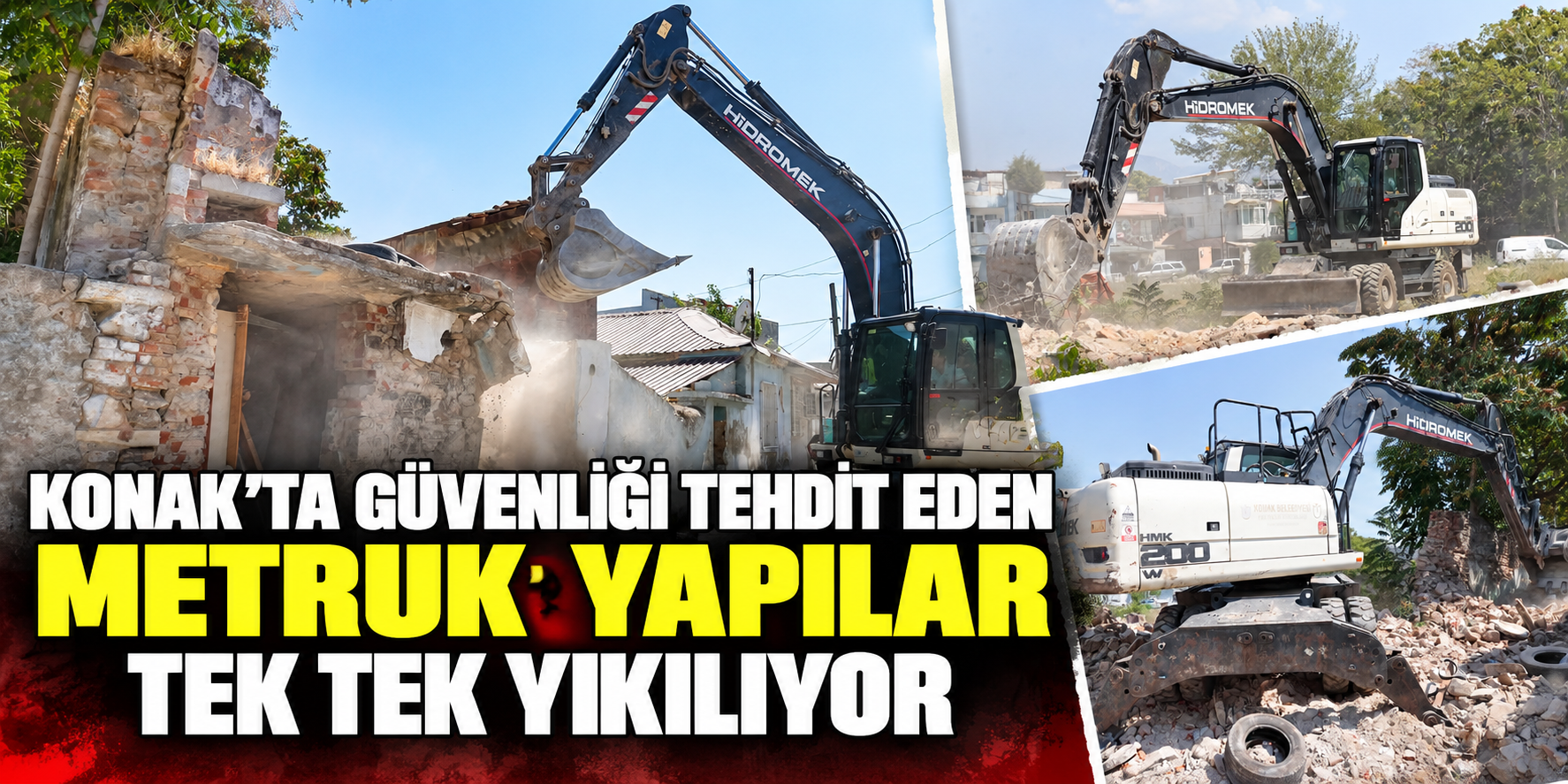 Konak’ta güvenliği tehdit eden metruk yapılar tek tek yıkılıyor