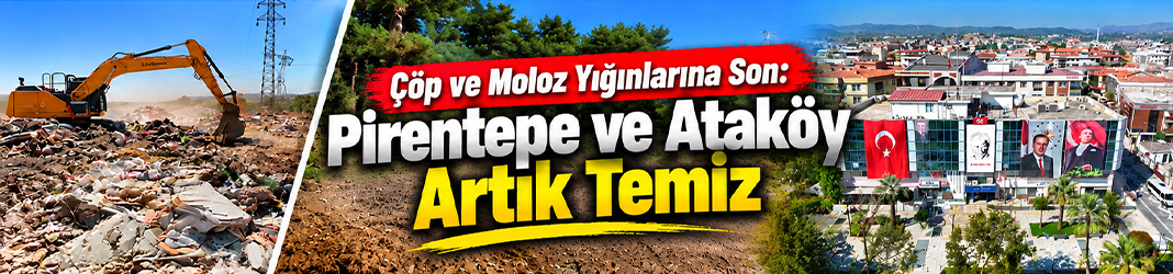 Çöp ve moloz yığınlarına son: Pirentepe ve Ataköy artık temiz