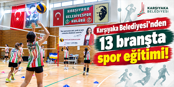 Karşıyaka Belediyesi’nden 13 branşta spor eğitimi!