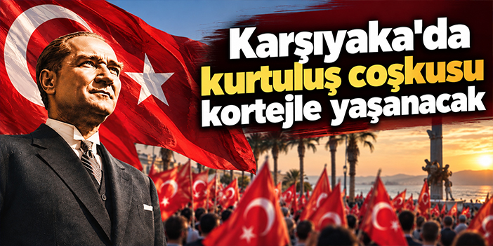 Karşıyaka’da kurtuluş coşkusu kortejle yaşanacak