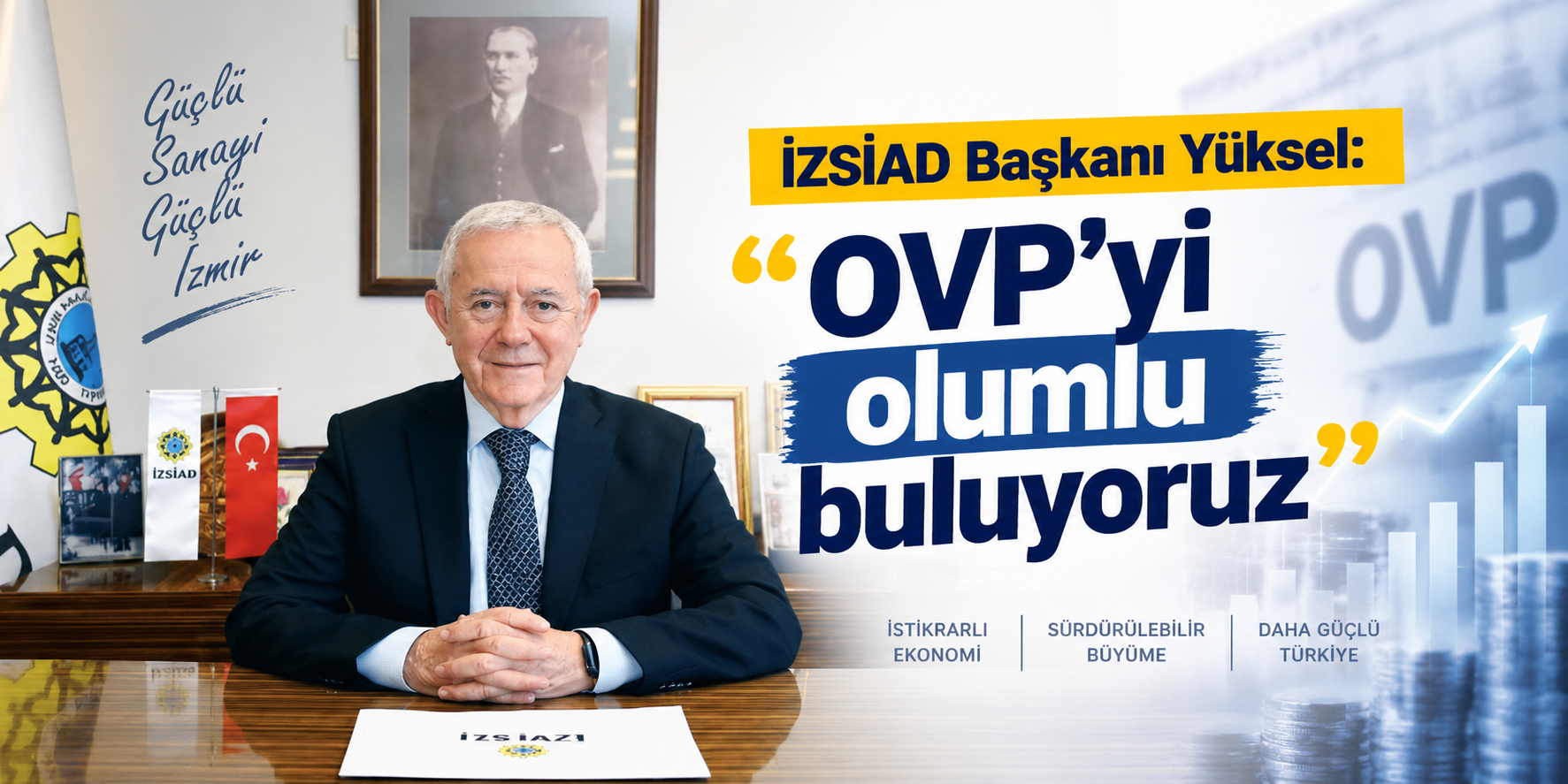 İZSİAD Başkanı Yüksel: OVP’yi olumlu buluyoruz