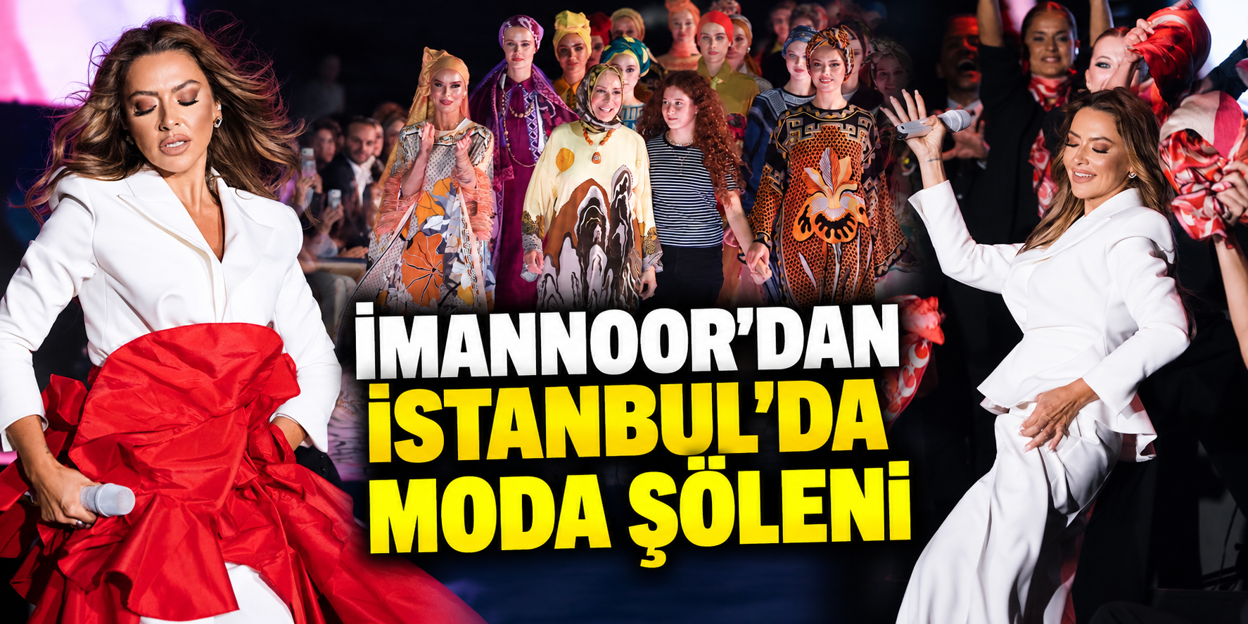 İmannoor’dan İstanbul’da moda şöleni