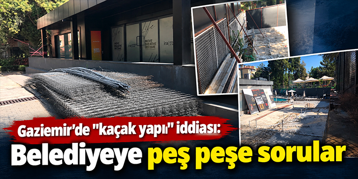Gaziemir’de “kaçak yapı” iddiası: Belediyeye peş peşe sorular