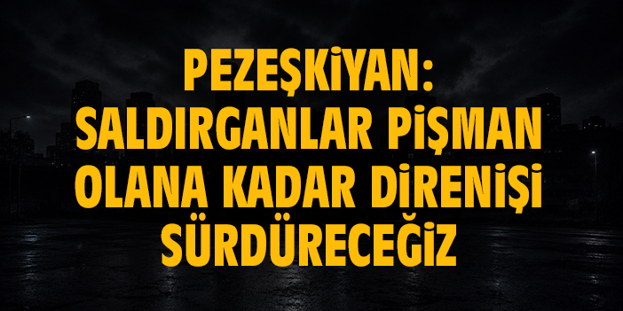 İran Cumhurbaşkanı Pezeşkiyan: "Saldırganlar pişman olana kadar direnişi sürdüreceğiz"