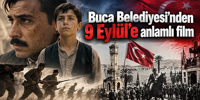 Buca Belediyesi’nden 9 Eylül’e anlamlı film