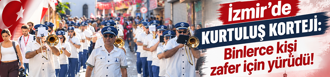 İzmir’de kurtuluş korteji: Binlerce kişi zafer için yürüdü!