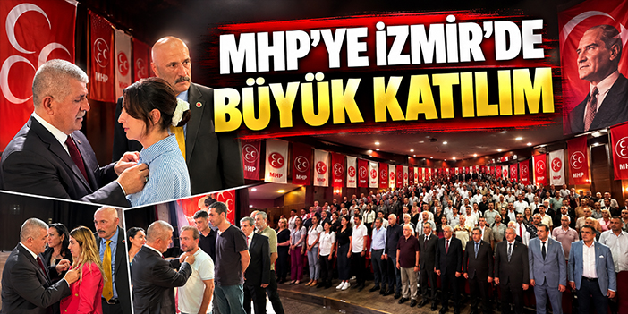 MHP'ye İzmir'de büyük katılım