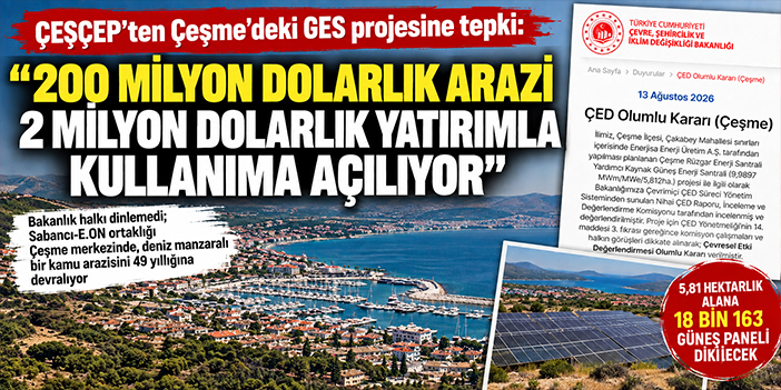 ÇEŞÇEP’ten Çeşme’deki GES projesine tepki: “200 milyon dolarlık arazi 2 milyon dolarlık yatırımla kullanıma açılıyor”