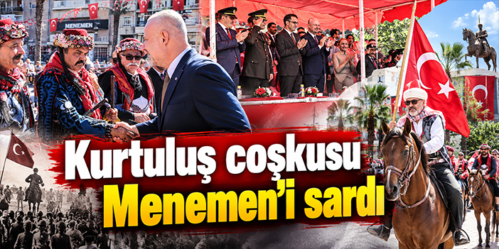Kurtuluş coşkusu Menemen'i sardı