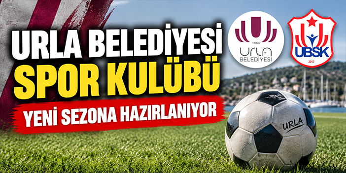 Urla Belediyesi Spor Kulübü yeni sezona hazırlanıyor