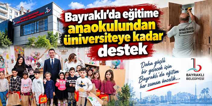Bayraklı’da eğitime anaokulundan üniversiteye kadar destek