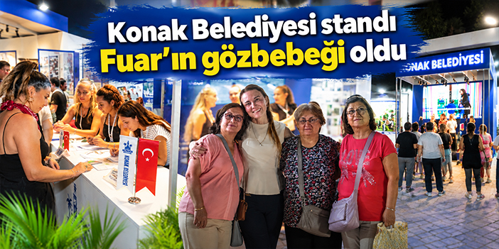 Konak Belediyesi standı Fuar’ın gözbebeği oldu