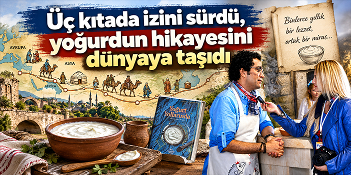 Üç kıtada izini sürdü, yoğurdun hikayesini dünyaya taşıdı