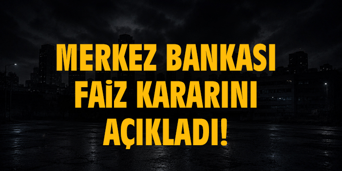 Merkez Bankası faiz kararını açıkladı!