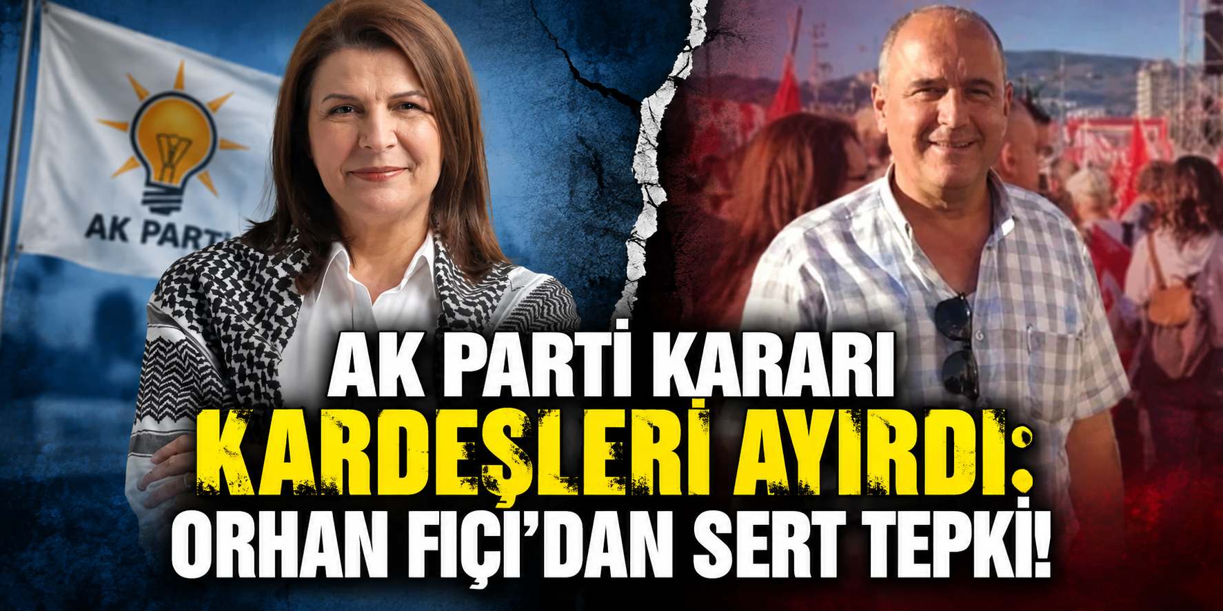 AK Parti kararı kardeşleri ayırdı: Orhan Fıçı’dan sert tepki!