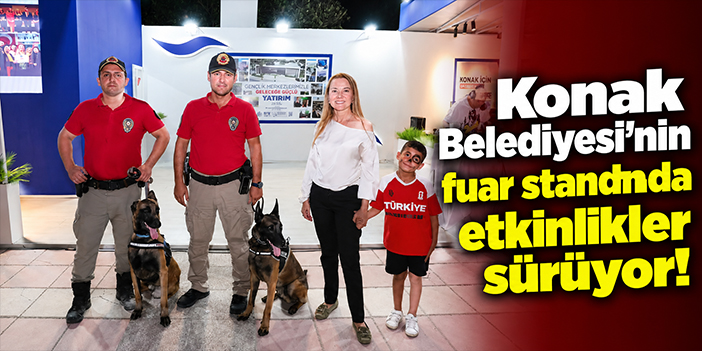 Konak Belediyesi’nin fuar standında etkinlikler sürüyor!