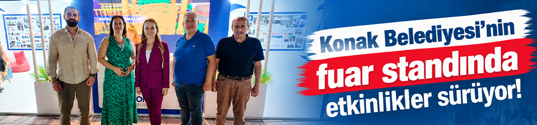 Konak Belediyesi’nin fuar standında etkinlikler sürüyor!