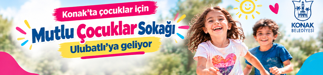 Konak’ta çocuklar için “Mutlu Çocuklar Sokağı” Ulubatlı’ya geliyor