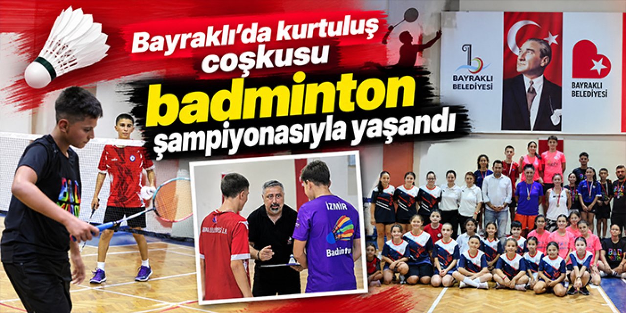 Bayraklı’da kurtuluş coşkusu badminton şampiyonasıyla yaşandı