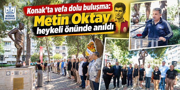 Konak’ta vefa dolu buluşma: Metin Oktay heykeli önünde anıldı