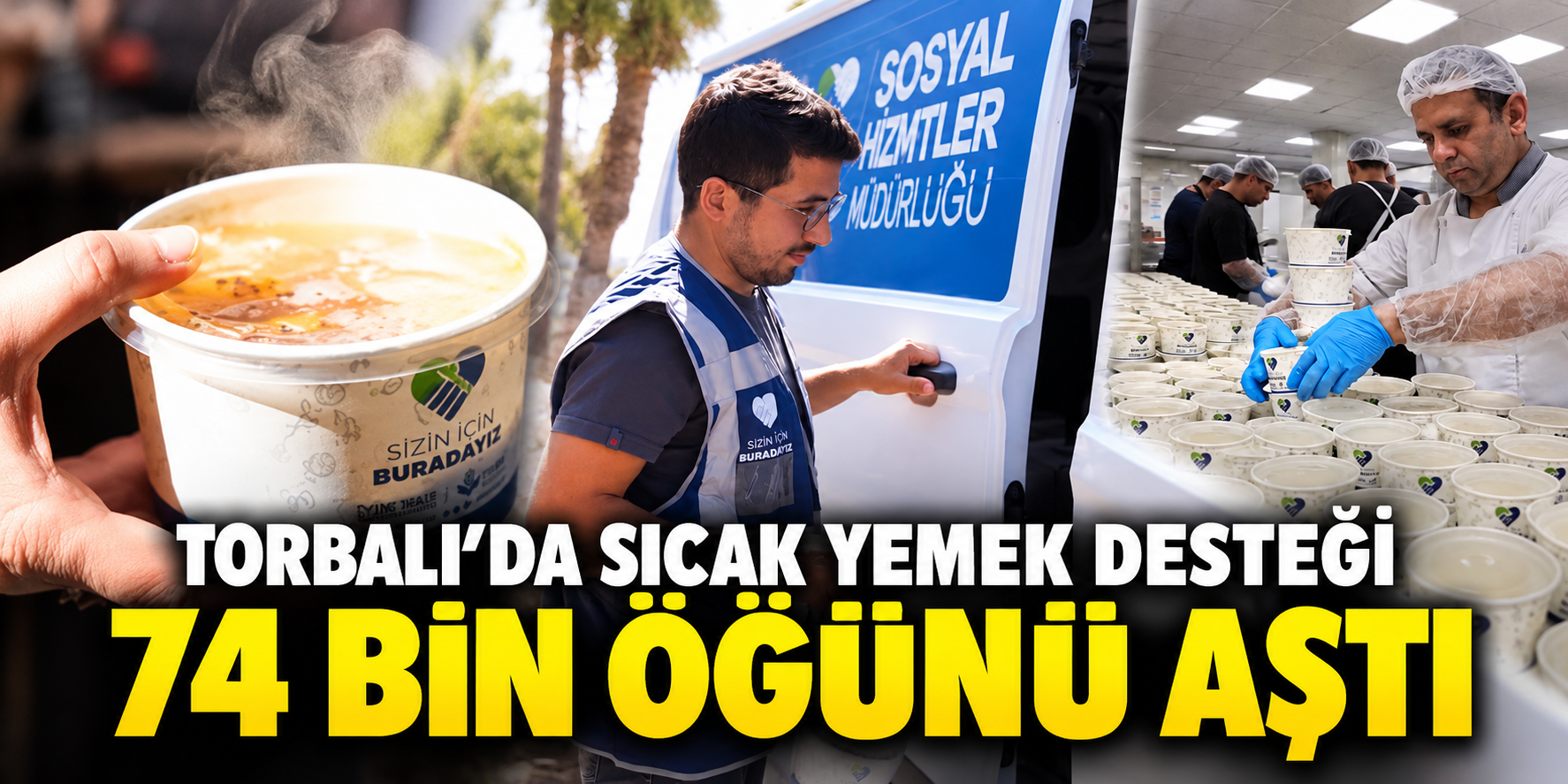 Torbalı’da sıcak yemek desteği 74 bin öğünü aştı