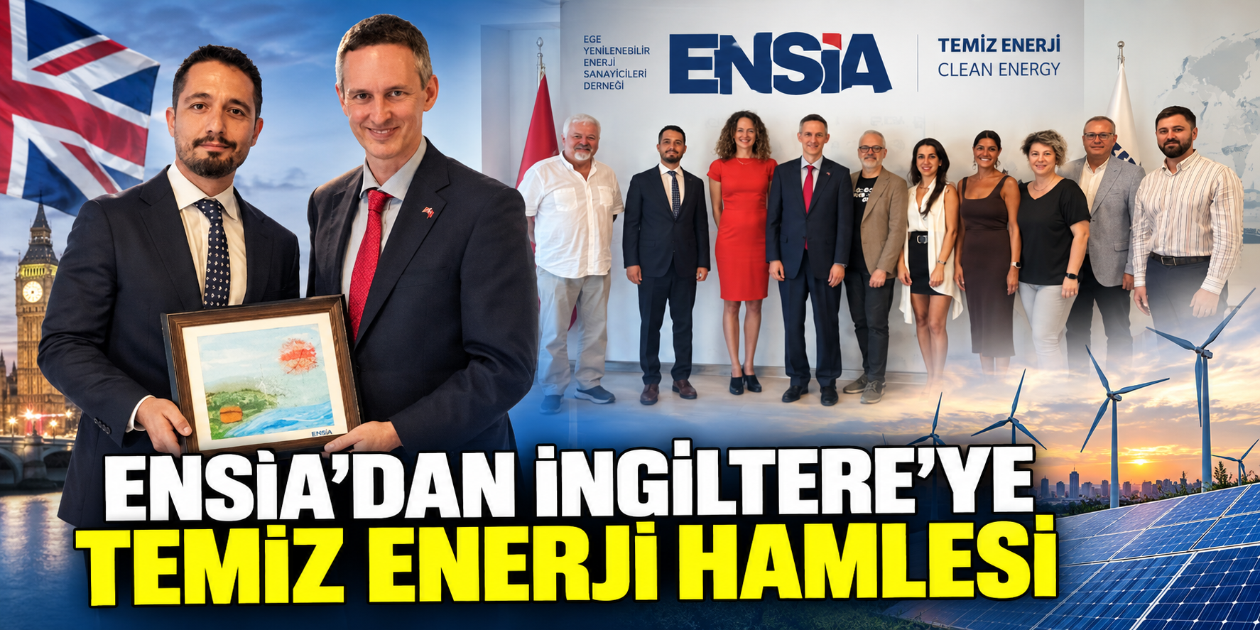 ENSİA’dan İngiltere’ye temiz enerji hamlesi