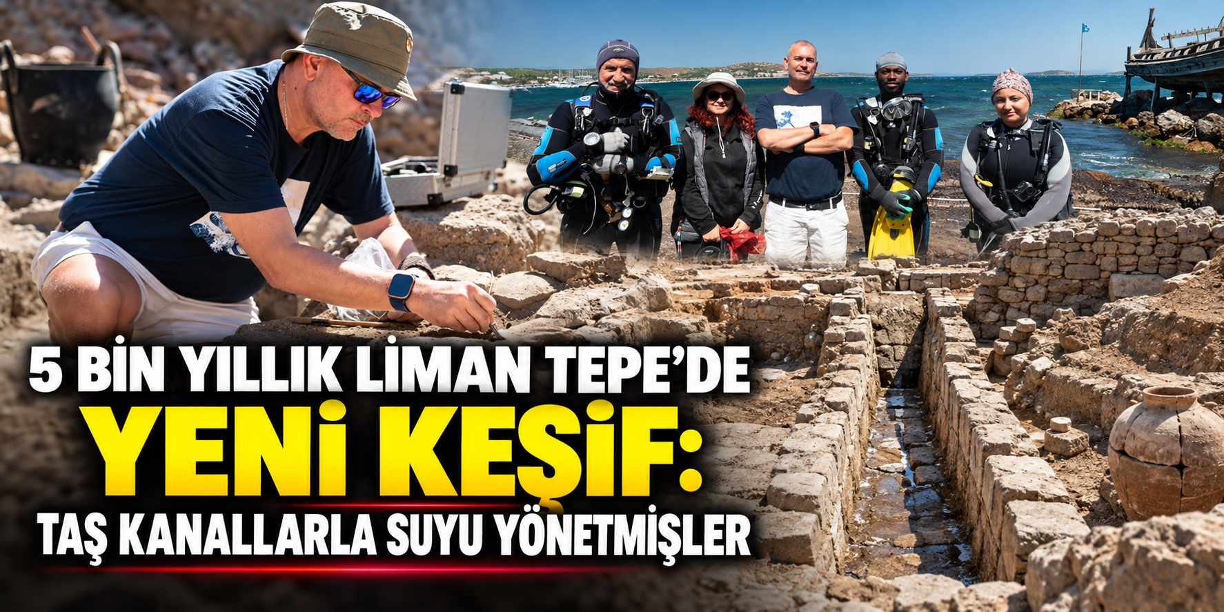 5 bin yıllık Liman Tepe’de yeni keşif: Taş kanallarla suyu yönetmişler