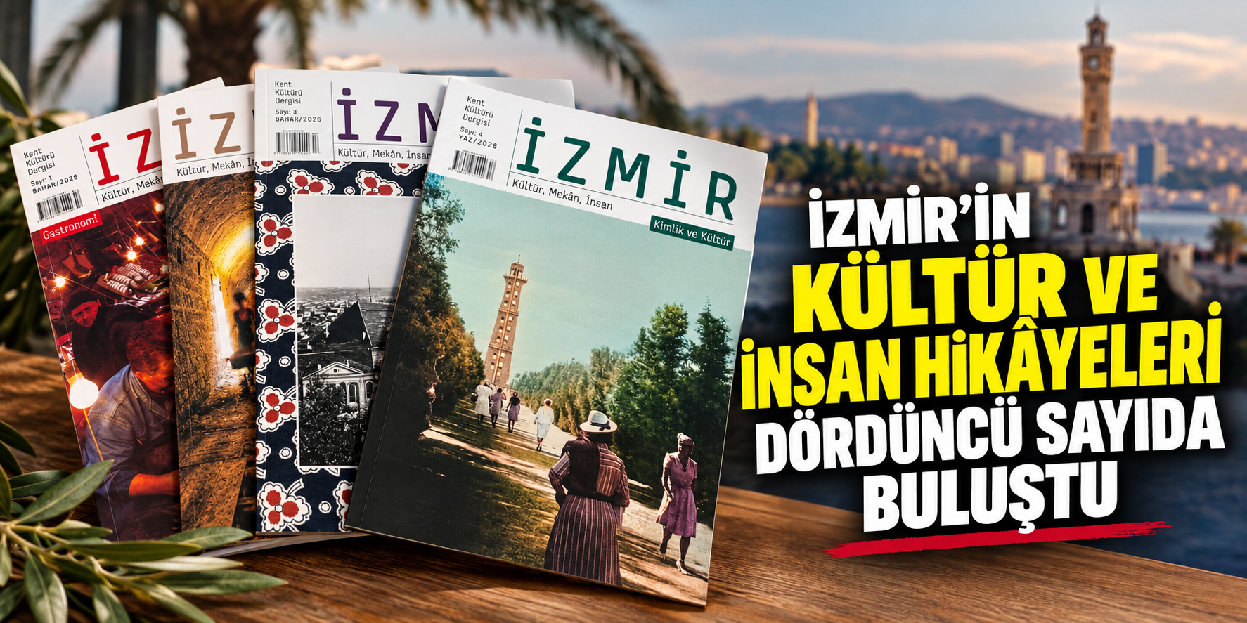 İzmir’in kültür ve insan hikâyeleri dördüncü sayıda buluştu