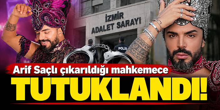 Arif Saçlı çıkarıldığı mahkemece tutuklandı!