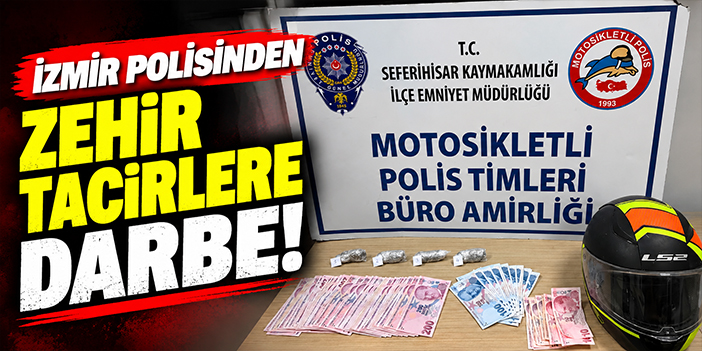 İzmir polisinden zehir tacirlere darbe!
