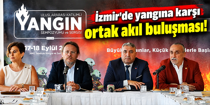 İzmir’de yangına karşı ortak akıl buluşması!