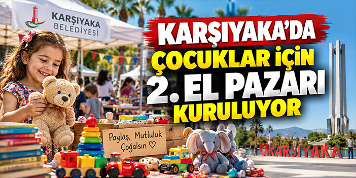 Karşıyaka’da çocuklar için 2. El Pazarı kuruluyor