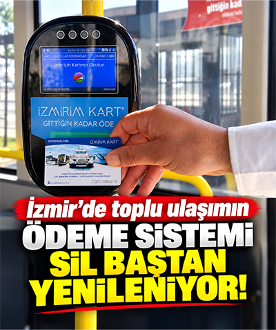 İzmir’de toplu ulaşımın ödeme sistemi sil baştan yenileniyor!