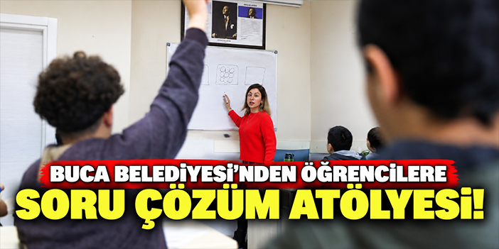 Buca Belediyesi’nden öğrencilere Soru Çözüm Atölyesi!