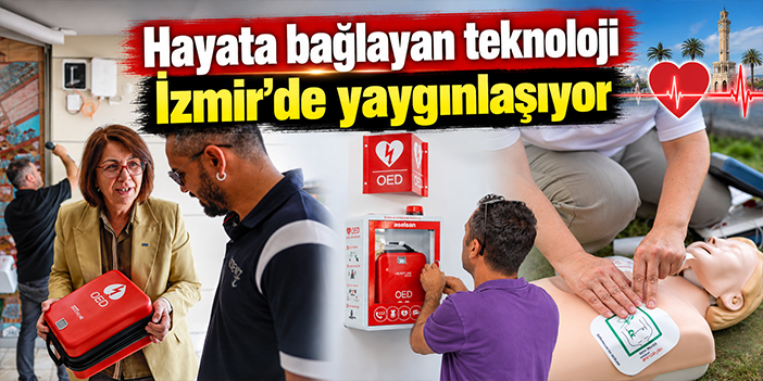 Hayata bağlayan teknoloji İzmir’de yaygınlaşıyor