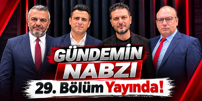 Gündemin Nabzı 29. Bölüm yayında!