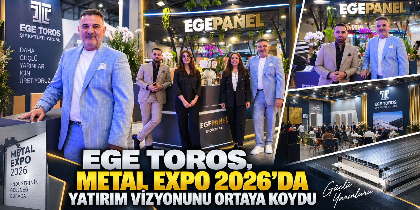 Ege Toros, Metal Expo 2026’da yatırım vizyonunu ortaya koydu