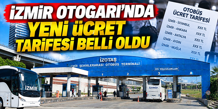 İzmir Otogarı’nda yeni ücret tarifesi belli oldu