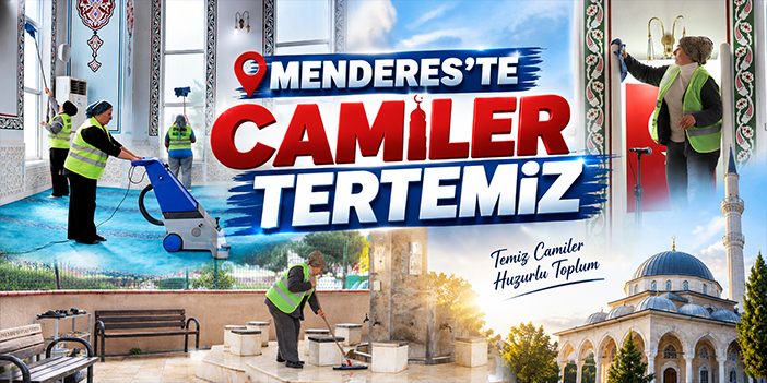 Menderes’te camiler tertemiz