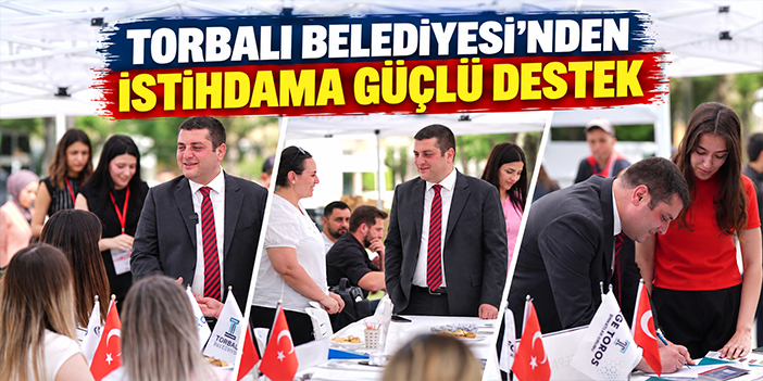 Torbalı Belediyesi’nden istihdama güçlü destek