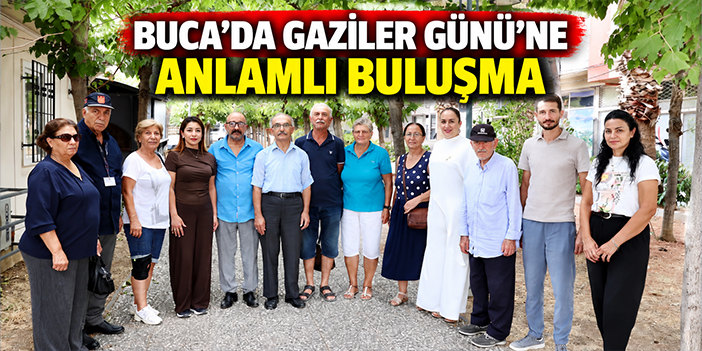 Buca’da Gaziler Günü’ne anlamlı buluşma