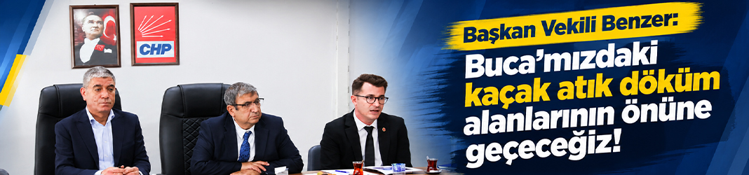 Başkan Vekili Benzer: Buca’mızdaki kaçak atık döküm alanlarının önüne geçeceğiz!