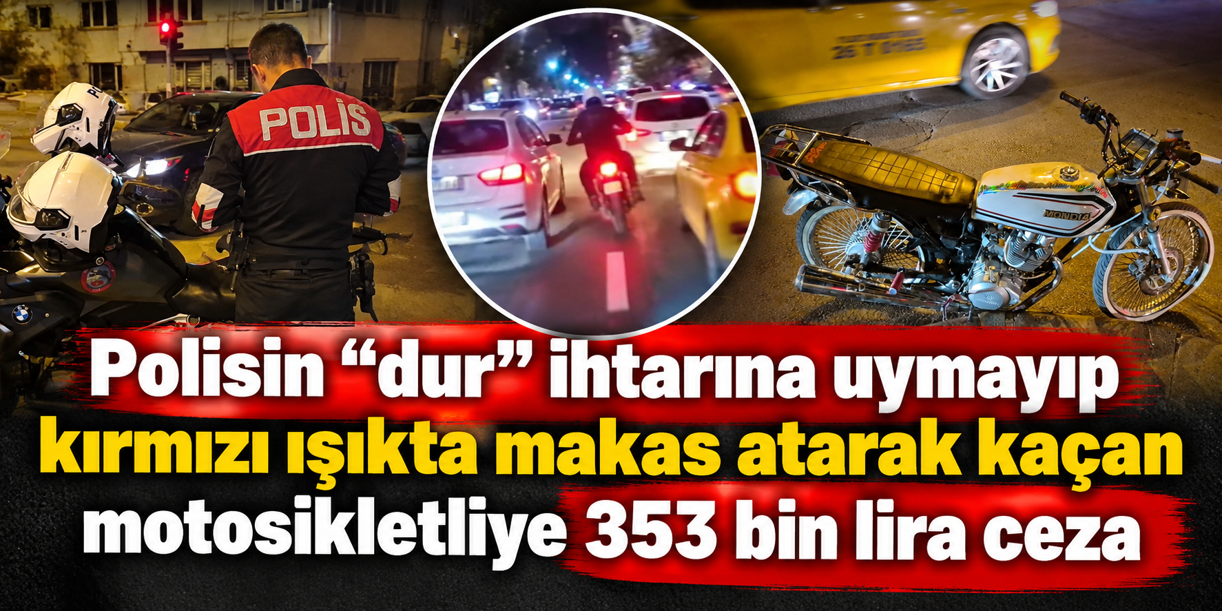 Polisin "dur" ihtarına uymayıp kırmızı ışıkta makas atarak kaçan motosikletliye 353 bin lira ceza
