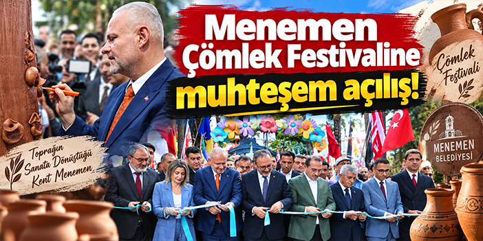 Menemen Çömlek Festivaline muhteşem açılış!