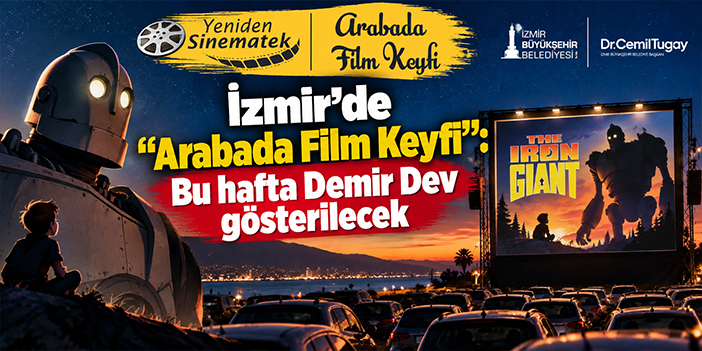 İzmir’de “Arabada Film Keyfi”: Bu hafta Demir Dev gösterilecek