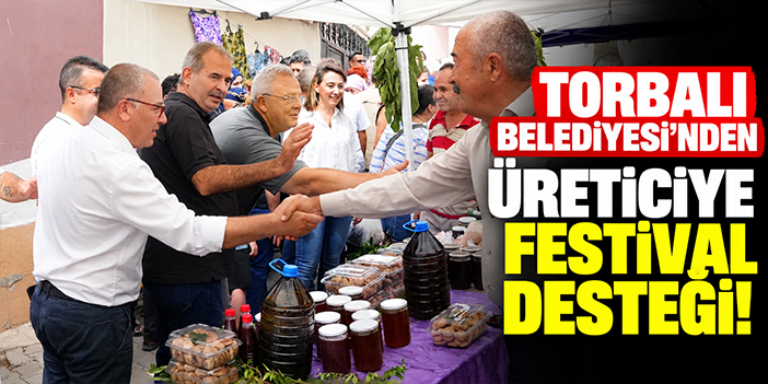 Torbalı Belediyesi’nden üreticiye festival desteği!
