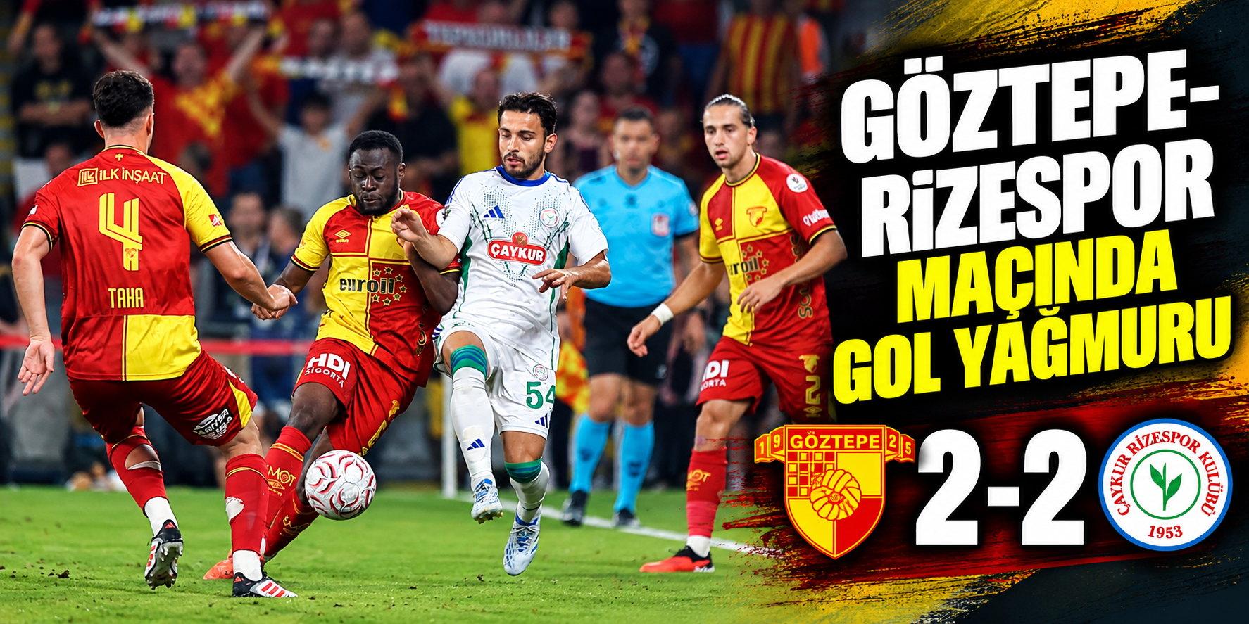Göztepe-Rizespor maçında gol yağmuru