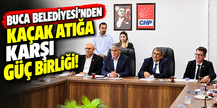 Buca Belediyesi’nden kaçak atığa karşı güç birliği!